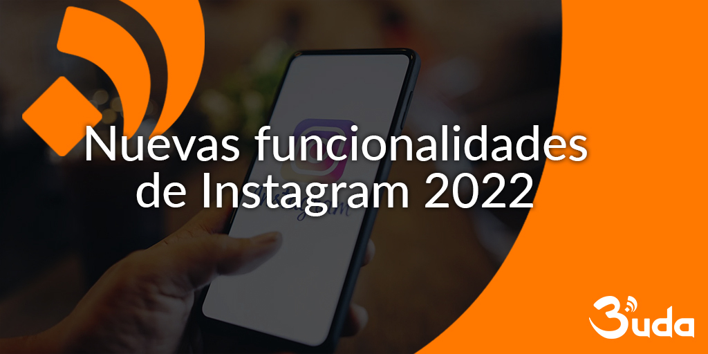 Nuevas funcionalidades de Instagram para este inicio de 2022