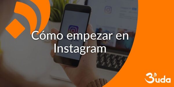 Cómo empezar en Instagram paso a paso - Agencia de Marketing Buda