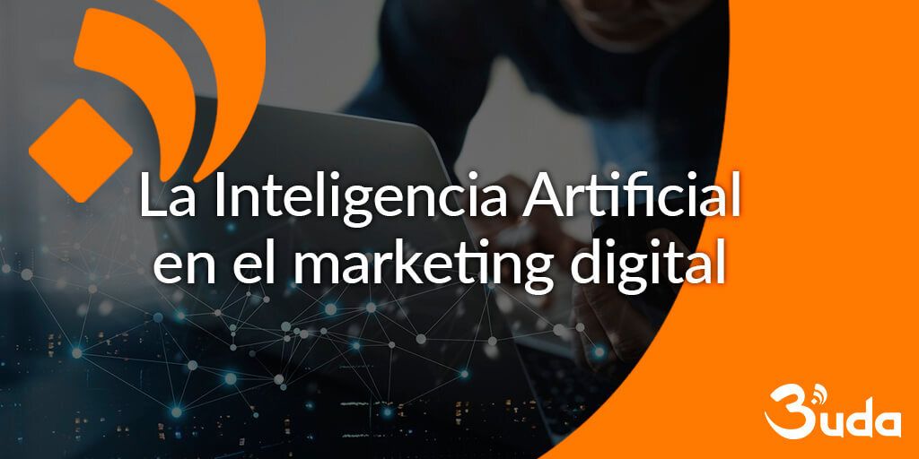 La Inteligencia Artificial en marketing digital
