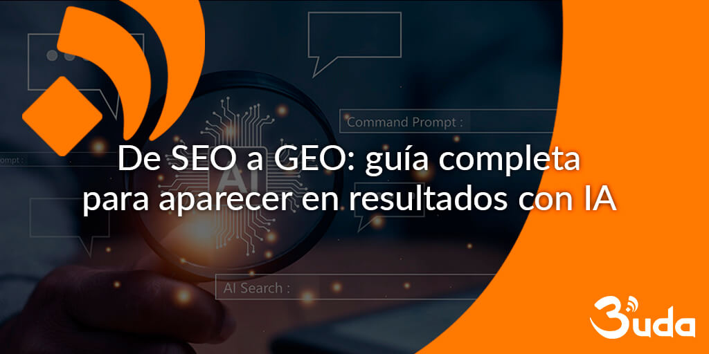 De SEO a GEO: Guía completa para aparecer en resultados con IA